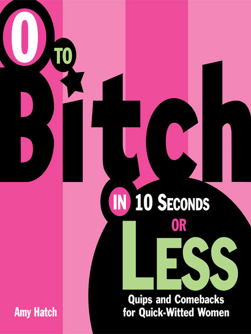 0 to Bitch in 10 Seconds or Less